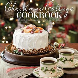 Christmas Cottage Cookbook: Decorations, Recipes & Gifts for the Holidays